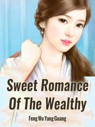 Sweet Romance Of The Wealthy